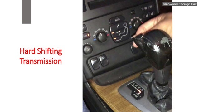 Hard Shifting
Transmission
 