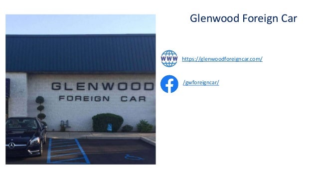 Glenwood Foreign Car
https://glenwoodforeigncar.com/
/gwforeigncar/
 