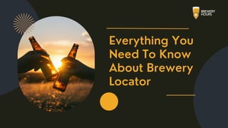 Everything You Need To Know About Brewery Locator.pdf