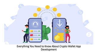 Everything You Need to Know About Crypto Wallet App
Development
 