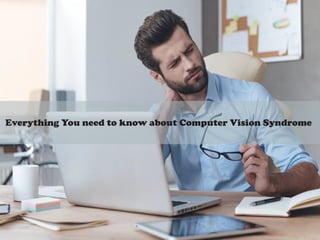 Everything You need to know about Computer Vision Syndrome
 