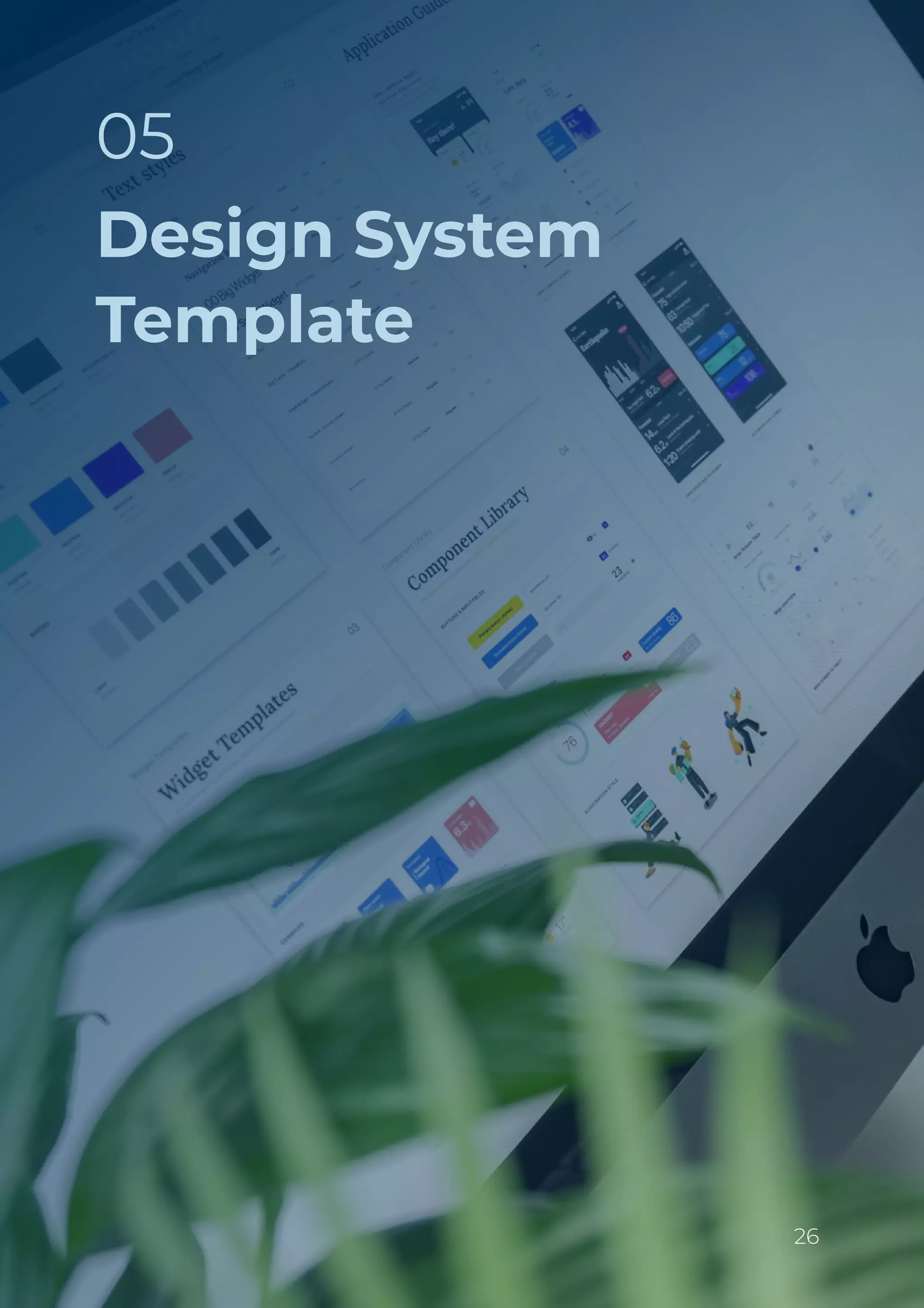 Design System
Template
05
26
 