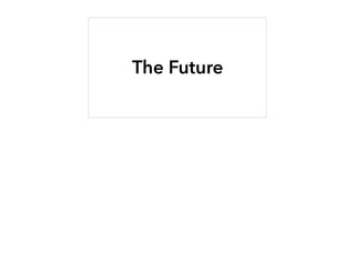 The Future
 