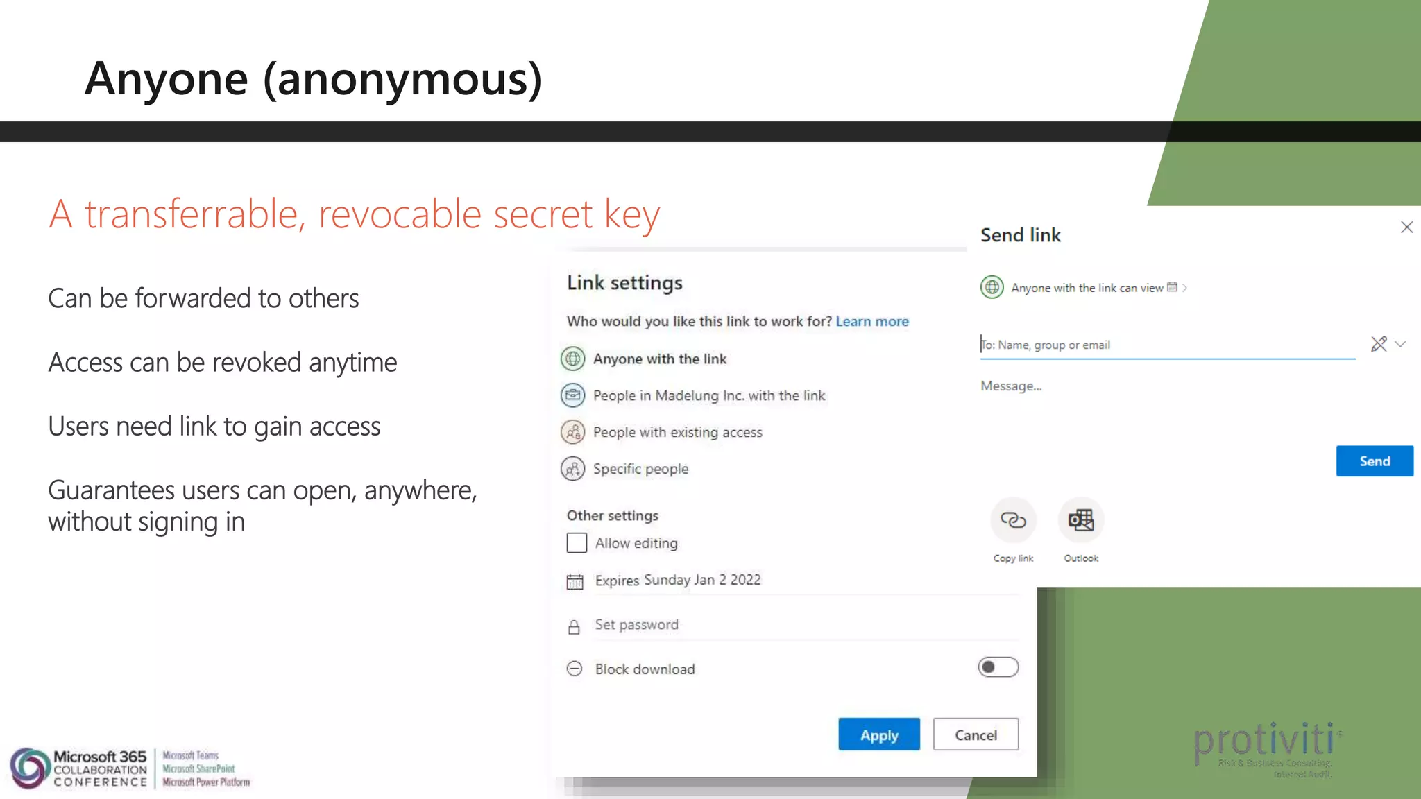 A transferrable, revocable secret key
Can be forwarded to others
Access can be revoked anytime
Users need link to gain access
Guarantees users can open, anywhere,
without signing in
 