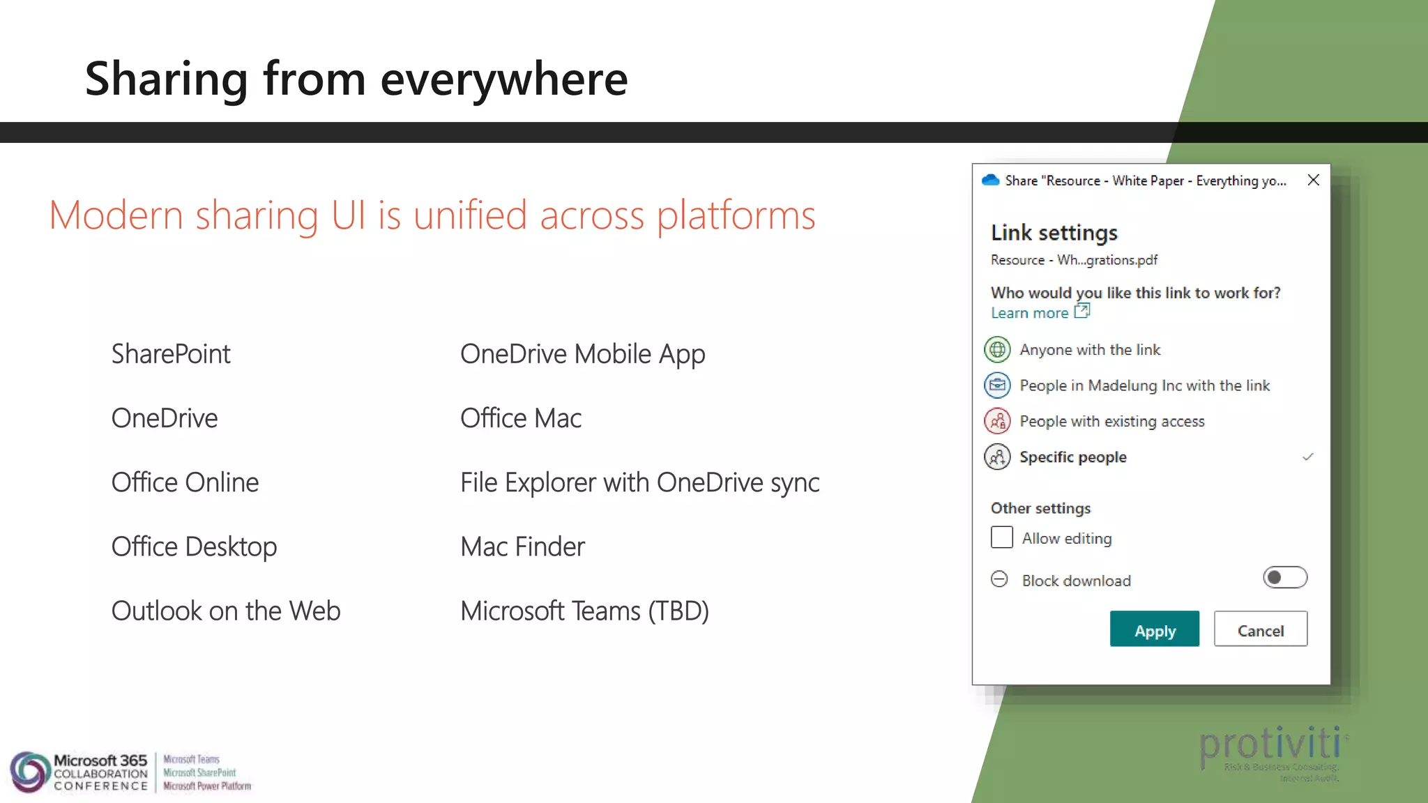 Modern sharing UI is unified across platforms
OneDrive Mobile App
Office Mac
File Explorer with OneDrive sync
Mac Finder
Microsoft Teams (TBD)
SharePoint
OneDrive
Office Online
Office Desktop
Outlook on the Web
 