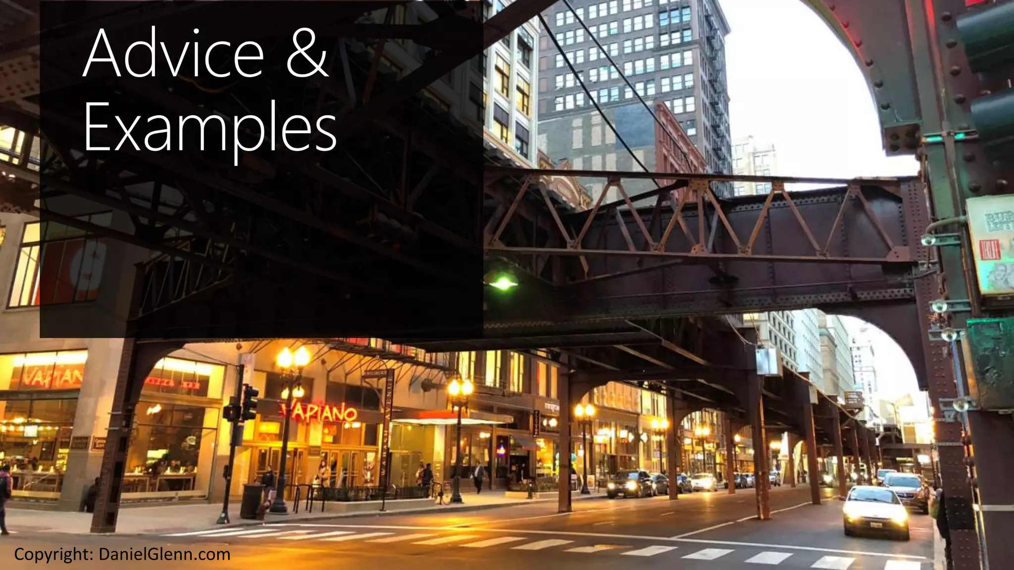 Advice &
Examples
Copyright: DanielGlenn.com
 