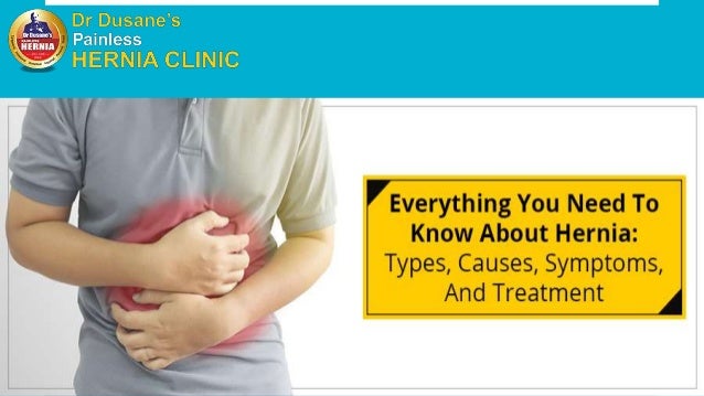 Everything you need to know about hernia types, causes, symptoms, and