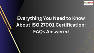Iso Faq Everything You Need to Know About ISO 27001 Certification FAQs Answered.pdf