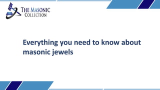 Everything you need to know about
masonic jewels
 