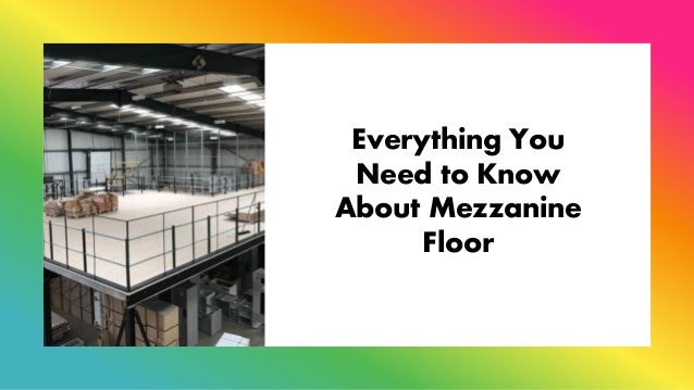 Everything You
Need to Know
About Mezzanine
Floor
 