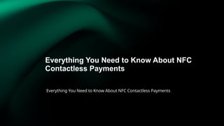 Everything You Need to Know About NFC Contactless Payments | PPTX