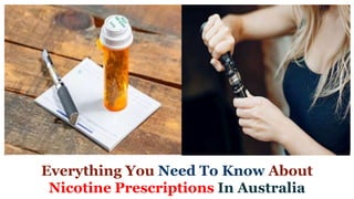 Everything You Need To Know About
Nicotine Prescriptions In Australia
 