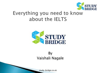 By
Vaishali Nagale
study-bridge.co.uk
 