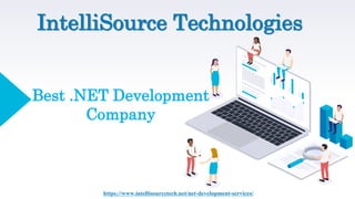 IntelliSource Technologies
Best .NET Development
Company
https://www.intellisourcetech.net/net-development-services/
 