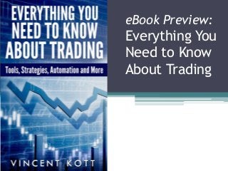 eBook Preview:
Everything You
Need to Know
About Trading
 