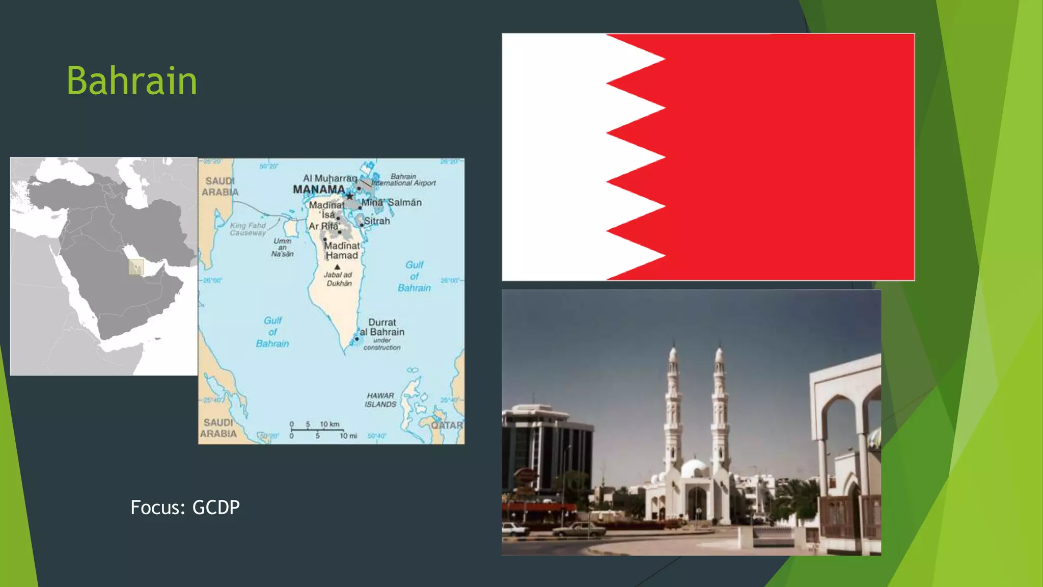 Bahrain

Focus: GCDP

 
