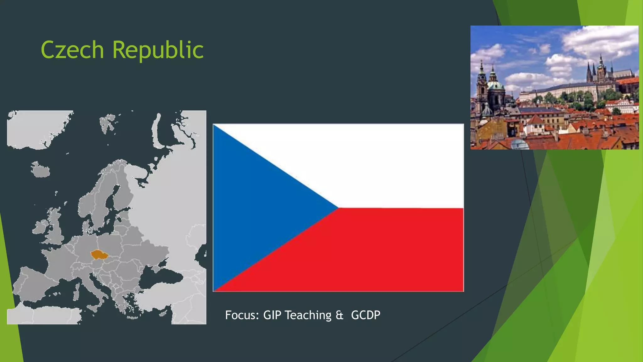 Czech Republic

Focus: GIP Teaching & GCDP

 