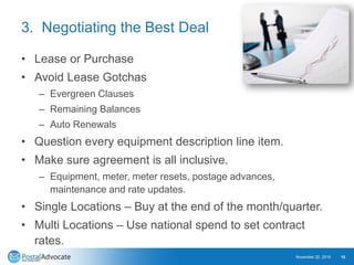 3. Negotiating the Best Deal
• Lease or Purchase
• Avoid Lease Gotchas
– Evergreen Clauses
– Remaining Balances
– Auto Ren...
