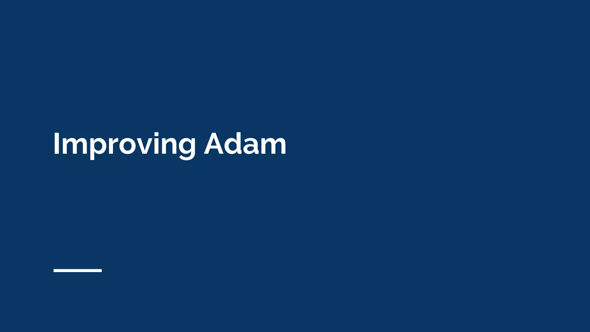 Improving Adam
 