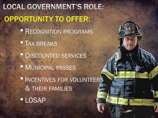 AAR-ALL ABOUT
RECRUITMENT
Local Government’s Role in Sustaining
& Growing Your Volunteer Fire Department
 