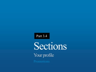 Part 3.4
Sections
Yourprofile
Layout
 