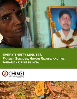 i
[COVER/TITLE PAGE]
EVERY THIRTY MINUTES:
FARMER SUICIDES, HUMAN RIGHTS, AND THE AGRARIAN CRISIS IN INDIA
EVERY THIRTY MINUTES
FARMER SUICIDES, HUMAN RIGHTS, AND THE
AGRARIAN CRISIS IN INDIA
 