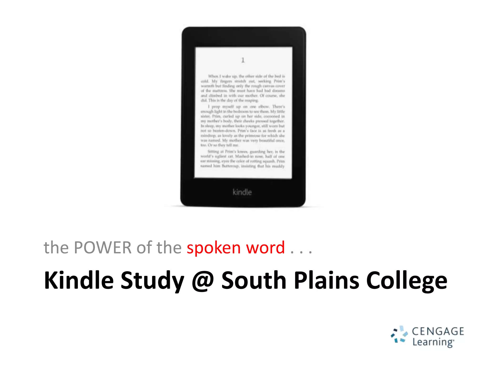 the POWER of the spoken word . . .
Kindle Study @ South Plains College
 