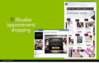 7/ Ritualize
       (appointment)
          shopping




RESOURCE INTERACTIVE
                        28
 