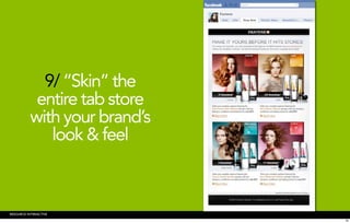 9/ “Skin” the
           entire tab store
          with your brand’s
             look & feel



RESOURCE INTERACTIVE
                              30
 