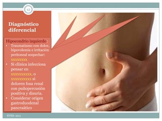 También tener en cuenta posible origen gastroduodenalEVES- 201110