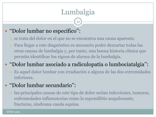 Si clínica infecciosa pensar en xxxxxxxxxx, o xxxxxxxxxx si doloren fosa renal con puñopercusión positiva y disuria.