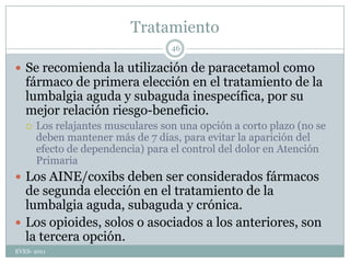 TratamientoIdentificado la presencia de síntomas y signos de inestabilidad hemodinámica, descartado la indicación de tratamiento quirúrgico:Buscar la causa y tratamiento etiológico.Si inestabilidad... Lo primero estabilizarlo hemodinámicamente.El administrar analgesia a los pacientes con dolor abdominal no encubre signos diagnósticos ni va a confundir, alterar o retrasar su diagnóstico y tratamiento: AMF 2010;6(7)EVES- 201116