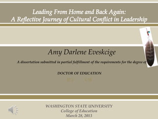 
Amy Darlene Eveskcige
A dissertation submitted in partial fulfillment of the requirements for the degree of
DOCTOR OF EDUCATION
WASHINGTON STATE UNIVERSITY
College of Education
March 28, 2013
 