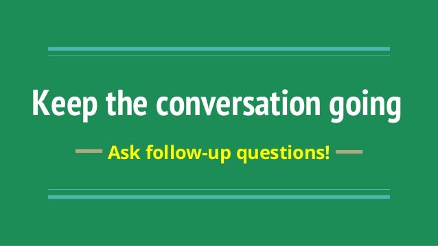 To to going conversation questions ask a keep How to