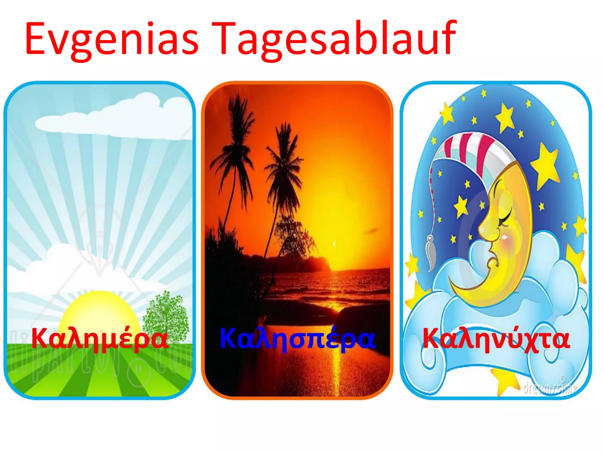 Evgenias Tagesablauf