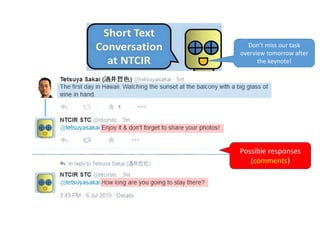 Possible responses 
(comments)
Don’t miss our task 
overview tomorrow after 
the keynote!
 