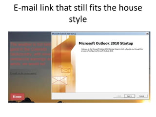E-mail link that still fits the house
style
 