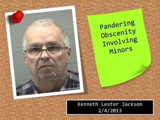 Kenneth Lester Jackson
2/4/2013

 