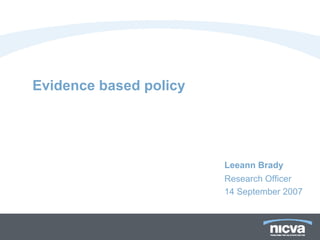 Evidence based policy ,[object Object],[object Object],[object Object]