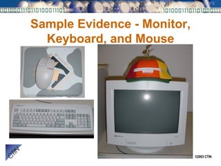 Sample Evidence - Monitor, Keyboard, and Mouse 