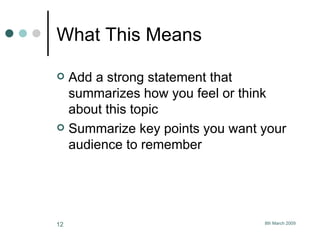 What This Means Add a strong statement that summarizes how you feel or think about this topic Summarize key points you want your audience to remember 