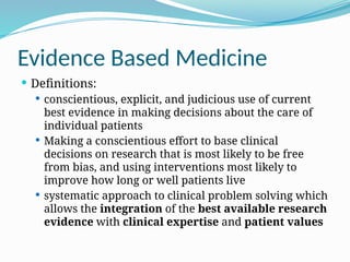 Introduction to Evidence Based Medicine and its appliations | PPTX