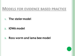 1. The stelermodel
2. IOWA model
3. Ross worm and lama bee model
 