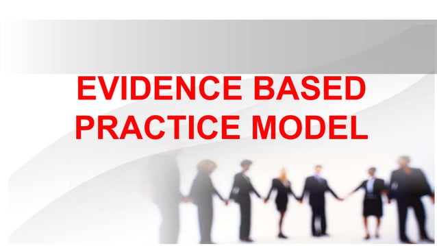 Evidence based practice model | PPT