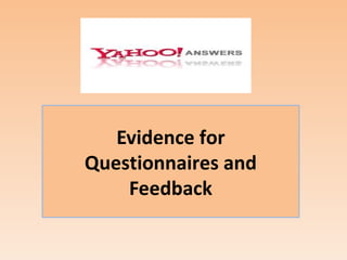 Evidence for
Questionnaires and
    Feedback
 