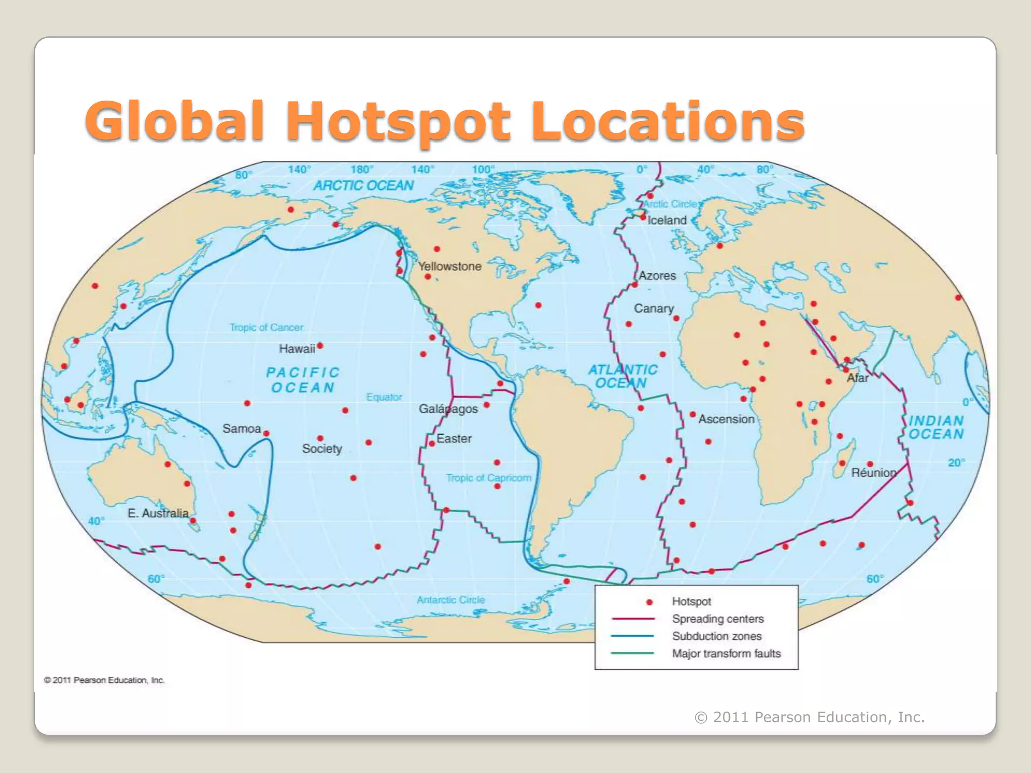 Global Hotspot Locations




                    © 2011 Pearson Education, Inc.
 