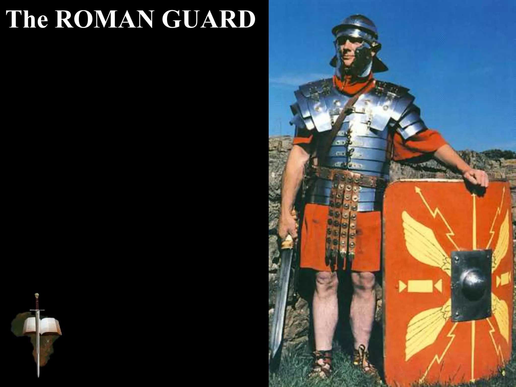 The ROMAN GUARD
 