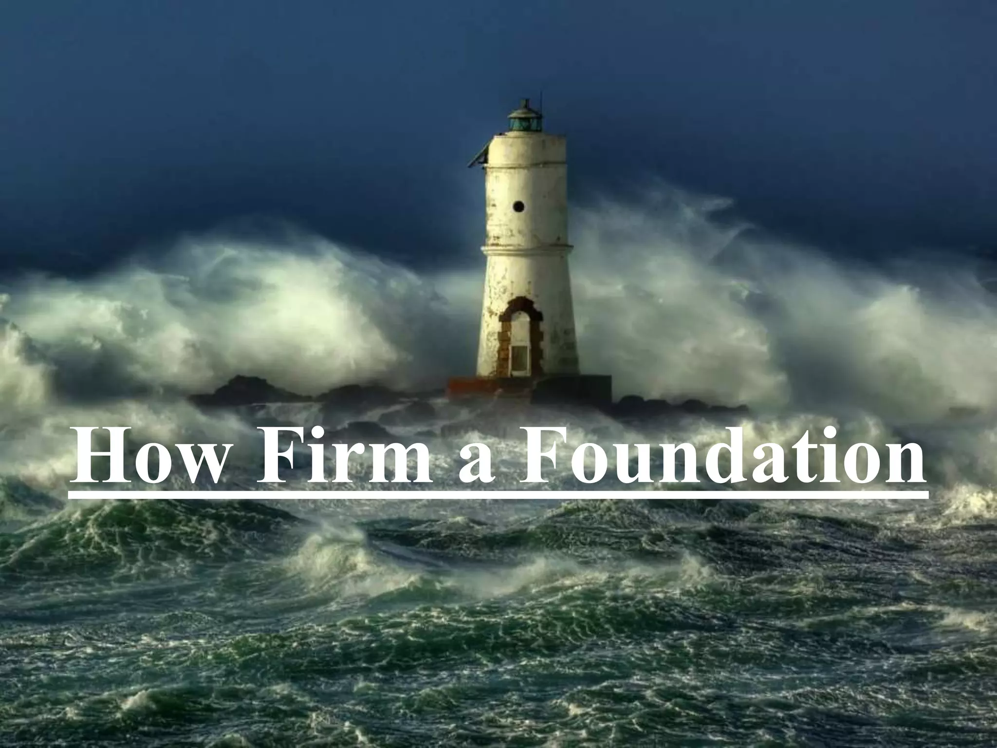 How Firm a Foundation
 