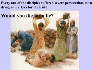 To explain away the empty
tomb, the enemies of the
Gospel have had to resort to
some desperate deceptions.
The first was to suggest that
the disciples had stolen the
body.
This incredible theory
suggests that: those same
disciples who had slept in the
garden, fled at His arrest,
denied Him before a young
woman, were hiding in fear
behind locked doors,
 