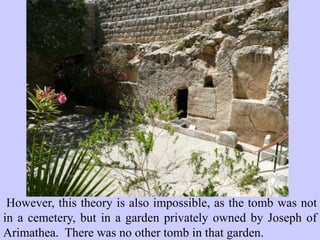 This swoon theory would have us believe that the Roman
soldiers, who were professional killers, (the centurion in
charge, would most probably have supervised dozens if not
hundreds of executions),
 